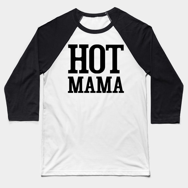 Hot mama Baseball T-Shirt by colorsplash